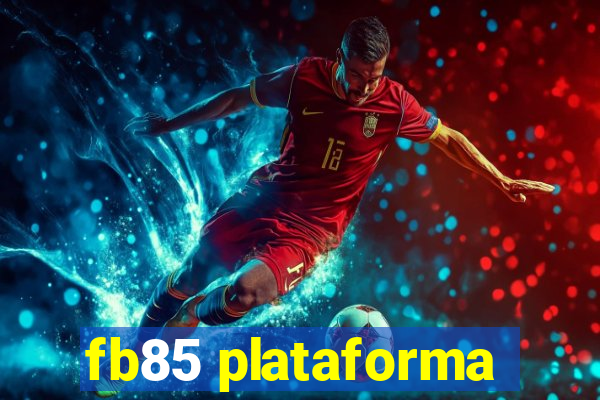 fb85 plataforma